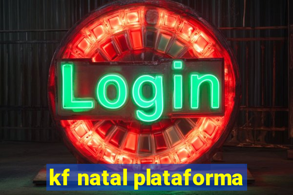 kf natal plataforma